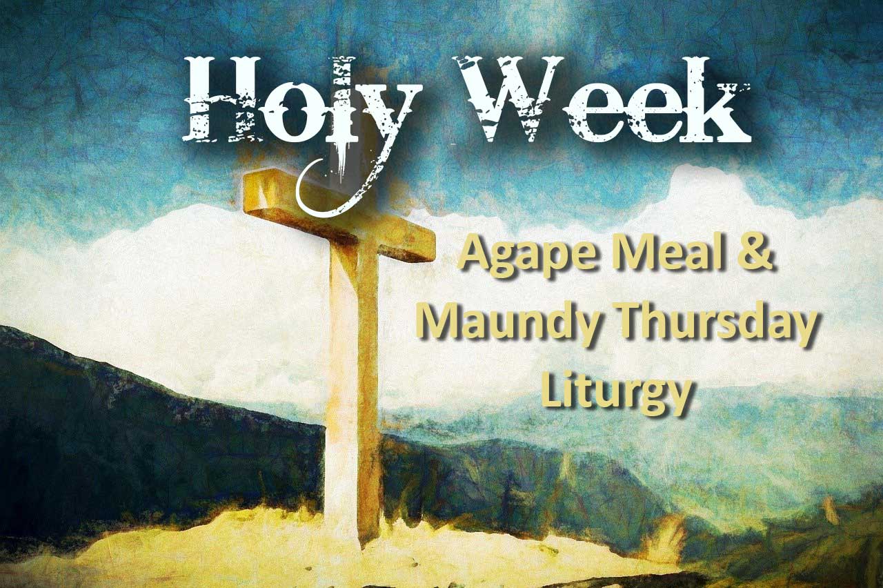 Agape Meal and Maundy Thursday Liturgy